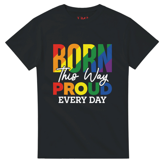 Born this way shirt