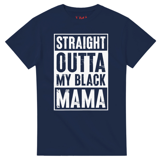 Straight Outta My Black Mama' T-shirt celebrating Black mothers-navy